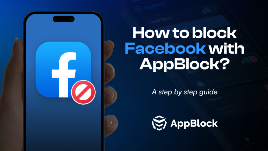 How To Block Facebook On iOS or Android: A STEP-BY-STEP GUIDE