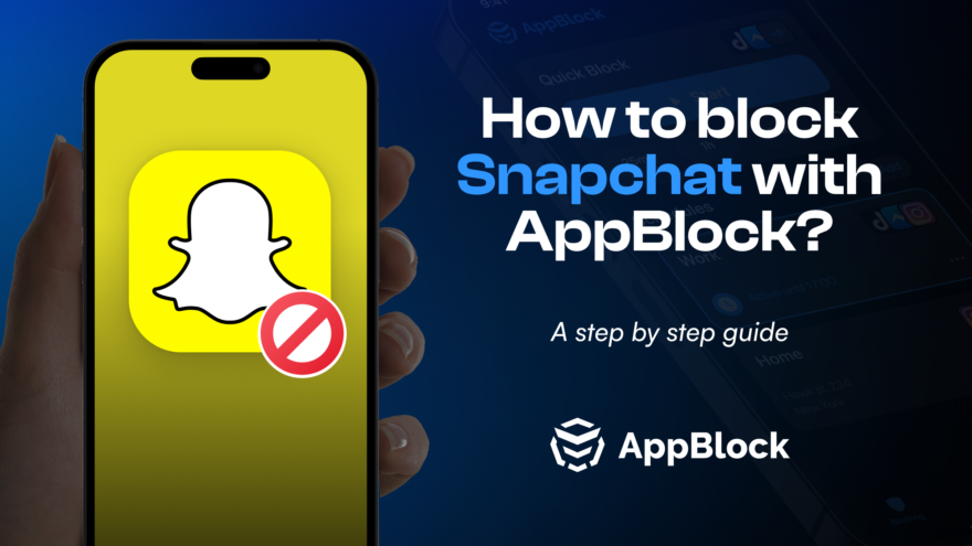 How To Block Snapchat On iOS or Android: A STEP-BY-STEP GUIDE