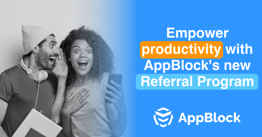 Kickstarting Productivity: Unveiling AppBlock’s New Referral Program